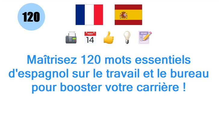 Maîtrisez 120 mots essentiels despagnol sur le travail et le bureau pour booster votre carrière !